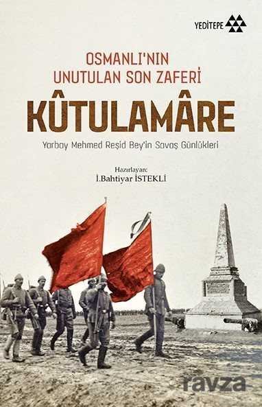 Osmanlı'nın Unutulan Son Zaferi Kutulamare - 1