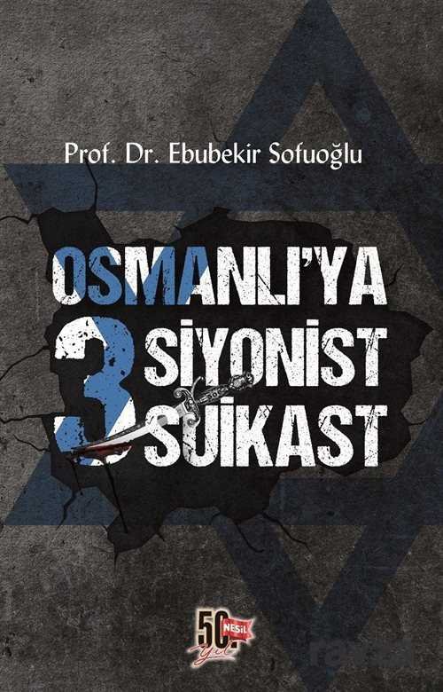 Osmanlı'ya 3 Siyonist Suikast - 1