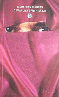 Osmanlıya Dair Hikayat - 1
