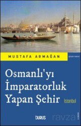 Osmanlı'yı İmparatorluk Yapan Şehir İstanbul - Duruş