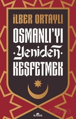 Osmanlı'yı Yeniden Keşfetmek - 1