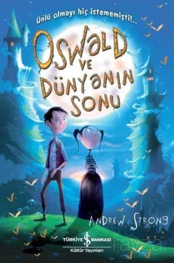 Oswald ve Dünyanın Sonu - İş Bankası Yayınları