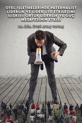 Otel İşletmelerinde Paternalist Liderlik Ve Lider Üye Etkileşimi İlişkisi: Örtük Liderlik ve Güç Mes - Gece Kitaplığı