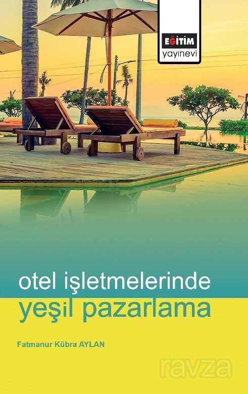 Otel İşletmelerinde Yeşil Pazarlama - Eğitim Kitabevi