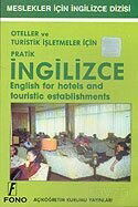 Oteller ve Turistik İşletmeler İçin Pratik İngilizce - Fono Yayınları