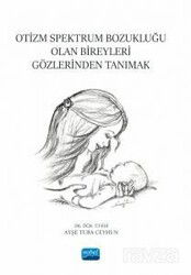 Otizm Spektrum Bozukluğu Olan Bireyleri Gözlerinden Tanımak - Nobel Yayın Dağıtım