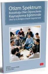 Otizm Spektrum Bozukluğu Olan Öğrencilerin Kaynaştırma Eğitiminde Okul İçi İş Birliğine Dayalı Uygul - Nobel Bilimsel