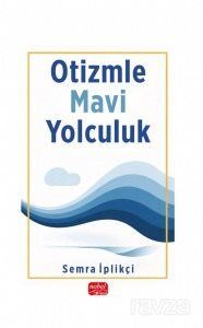 Otizmle Mavi Yolculuk - 1