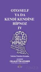 Oto / Self ya da Kendi Kendine Hipnoz IV - Nar Ağacı Yayınları