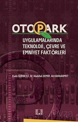 Otopark Uygulamalarında Teknoloji, Çevre ve Emniyet Faktörleri - İlke Yayıncılık