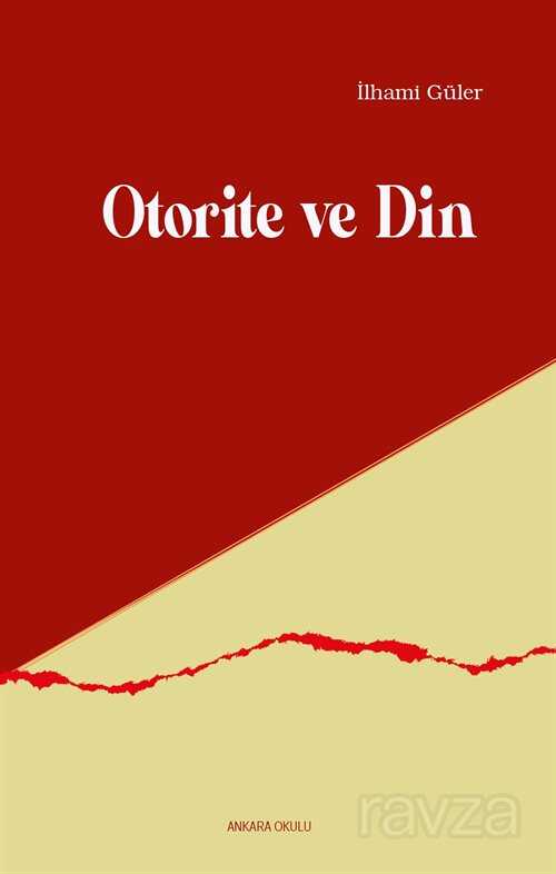 Otorite ve Din - Ankara Okulu Yayınları