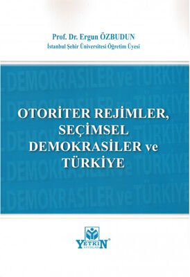 Otoriter Rejimler, Seçimsel Demokrasiler ve Türkiye - 1