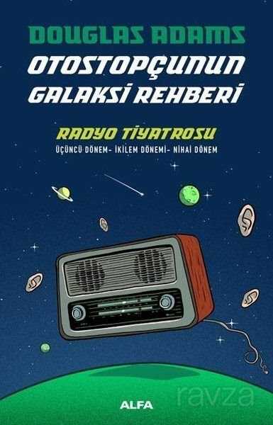 Otostopçunun Galaksi Rehberi - Radyo Tiyatrosu (Karton Kapak) - Alfa Yayınları