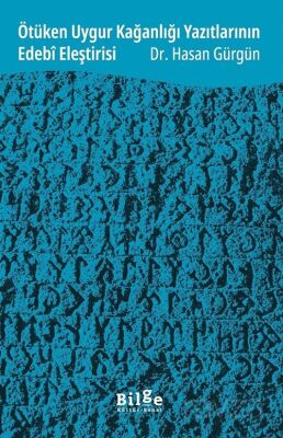 Ötüken Uygur Kağanlığı Yazıtlarının Edebî Eleştirisi - 1