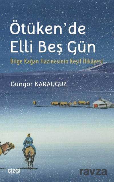 Ötüken'de Elli Beş Gün - Çizgi Kitabevi