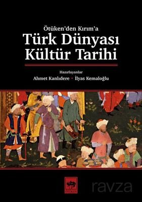 Ötüken'den Kırım'a Türk Dünyası Kültür Tarihi - 1