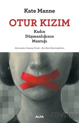 Otur Kızım - Kadın Düşmanlığının Mantığı - 1