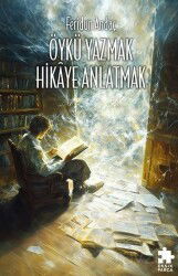 Öykü Yazmak Hikaye Anlatmak - Eksik Parça