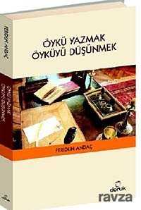 Öykü Yazmak Öyküyü Düşünmek - Doruk Yayınları
