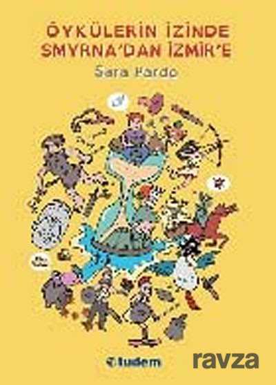 Öykülerin İzinde Smyrna'dan İzmir'e - Desen Yayınları