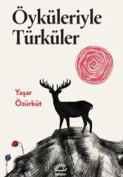 Öyküleriyle Türküler - İletişim Yayınları