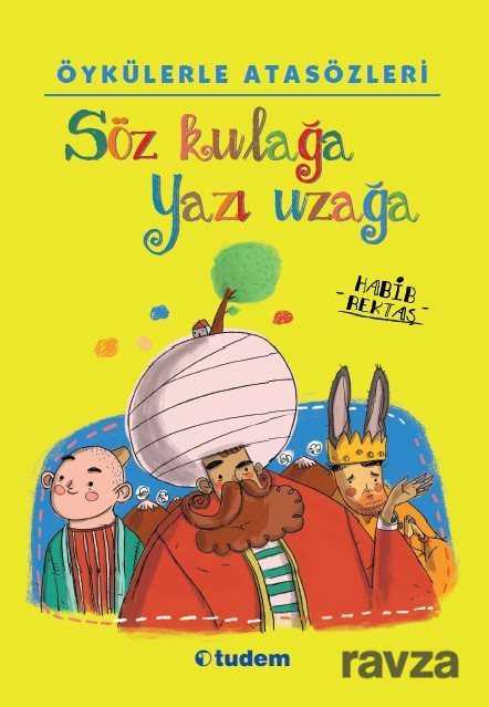 Öykülerle Atasözleri: Söz Kulağa Yazı Uzağa - Tudem Yayınevi