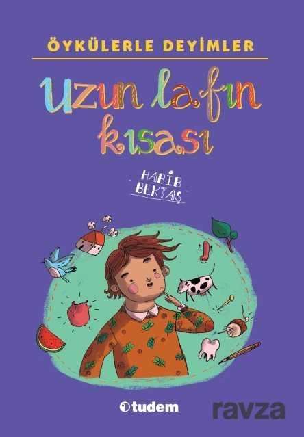 Öykülerle Deyimler: Uzun Lafın Kısası - Tudem Yayınevi