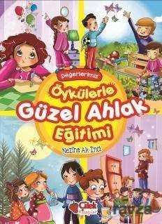 Öykülerle Güzel Ahlak Eğitimi - Çilek Yayınları