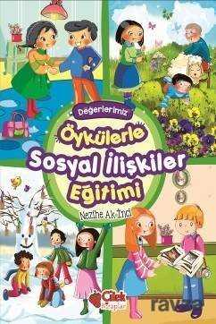 Öykülerle Sosyal İlişkiler Eğitimi - Çilek Yayınları
