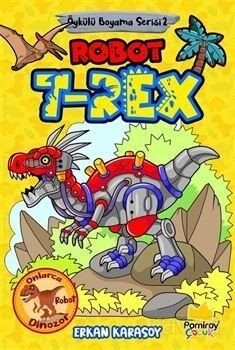 Öykülü Boyama Serisi 2: Robot Trex - 1