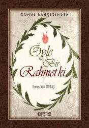 Öyle Bir Rahmet ki - Erkam Yayınları