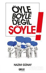 Öyle Böyle Değil Şöyle - Gece Kitaplığı