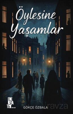 Öylesine Yaşamlar - 1