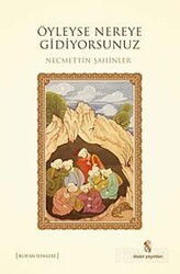 Öyleyse Nereye Gidiyorsunuz - İnsan Yayınları