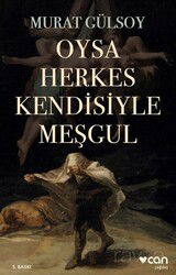 Oysa Herkes Kendisiyle Meşgul - Can Yayınları