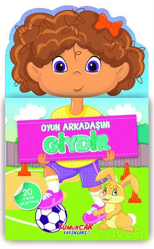 Oyun Arkadaşını Giydir - Yumurcak Yayınları