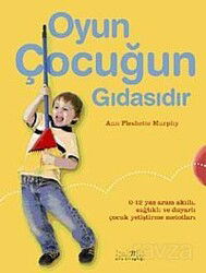 Oyun Çocuğun Gıdasıdır - Kaknüs Yayınları