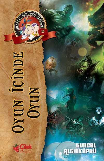 Oyun İçinde Oyun / Ufaklık Serüven Peşinde 16 - Çilek Yayınları