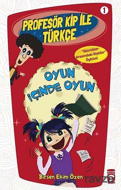 Oyun İçinde Oyun / Profesör Kip ile Türkçe -1 - Timaş Çocuk Yayınları