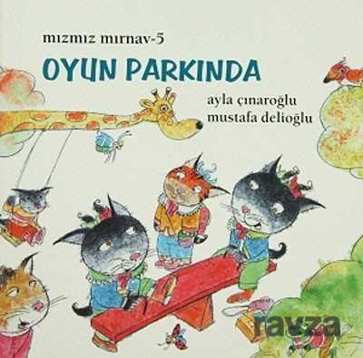 Oyun Parkında / Mızmız Mırnav -5 - Uçanbalık Yayınları