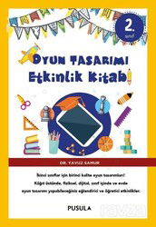 Oyun Tasarımı Etkinlik Kitabı 2. Sınıf - Pusula Yayıncılık ve İletişim