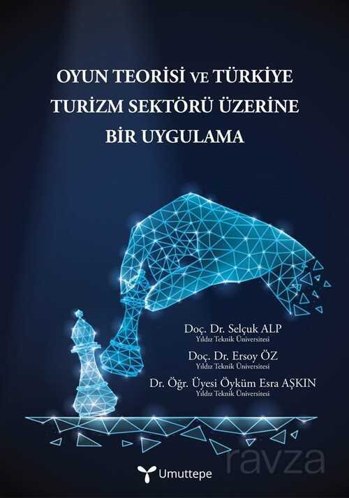 Oyun Teorisi ve Türkiye Turizm Sektörü Üzerine Bir Uygulama - 11