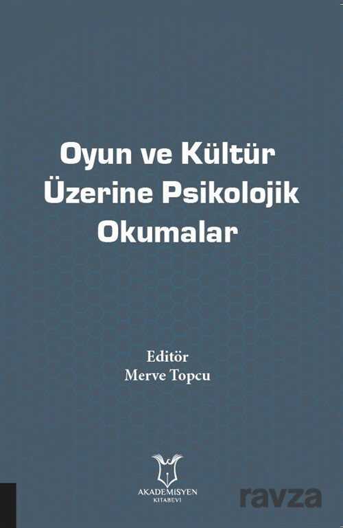 Oyun ve Kültür Üzerine Psikolojik Okumalar - 1