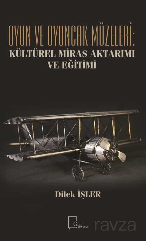 Oyun ve Oyuncak Müzeleri: Kültürel, Miras Aktarımı ve Eğitimi - 1