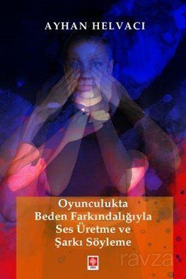 Oyunculukta Beden Farkındalığıyla Ses Üretme ve Şarkı Söyleme - 1