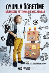 Oyunla Öğretime Geleneksel Ve Teknolojik Yaklaşımlar - Efe Akademi Yayınları
