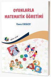 Oyunlarla Matematik Öğretimi - Eğiten Kitap
