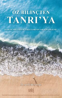 Öz Bilinçten Tanrı'ya - 1