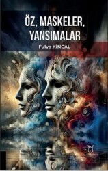 Öz, Maskeler, Yansımalar - Akademisyen Kitabevi