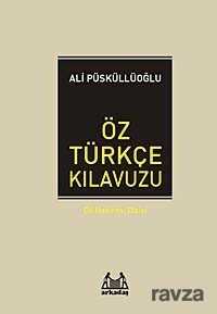 Öz Türkçe Kılavuzu / Dil Hazinesi Dizisi - Arkadaş Yayınları